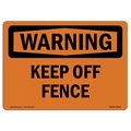 Signmission OSHA WARNING Sign, Keep Off Fence, 10in X 7in Rigid Plastic, 7" W, 10" L, Landscape OS-WS-P-710-L-12214